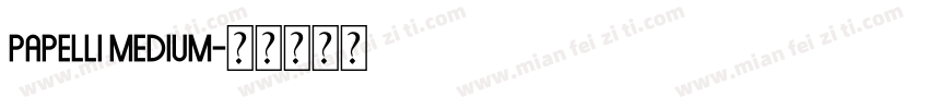 Papelli Medium字体转换
